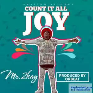 Mr 2Kay - Count It All Joy
